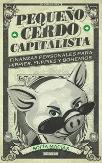 Pequeño Cerdo Capitalista | Sofía Macías