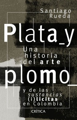 Plata Y Plomo | Santiago Rueda