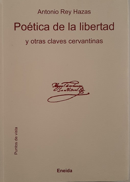Poética De La Libertad Y Otras Claves | Antonio Rey Hazas