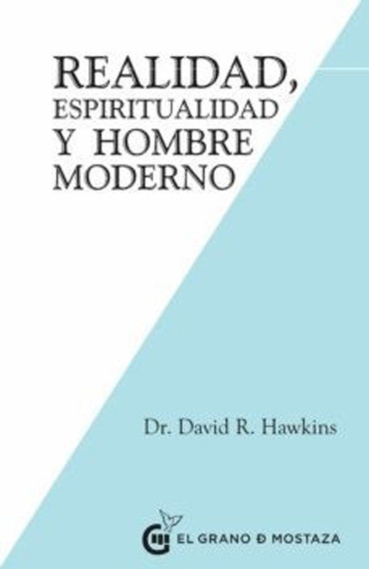 Realidad, Espiritualidad Y El Hombre Moderno | David Hawkins