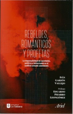 Rebeldes, Romanticos Y Profetas | Iván Garzón Vallejo