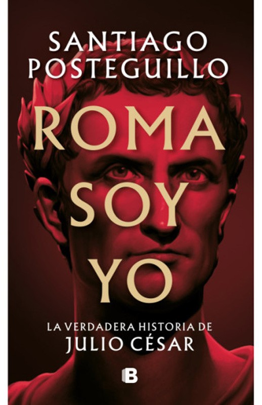 Roma Soy Yo | Santiago Posteguillo