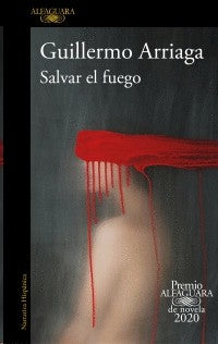 Salvar El Fuego | Guillermo Arriaga