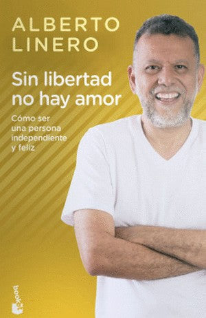 Sin Libertad No Hay Amor | Alberto Linero