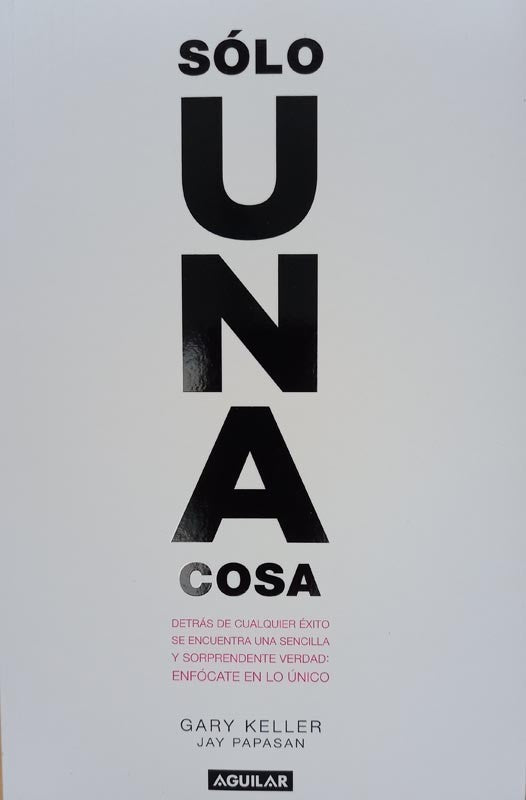 Solo Una Cosa | Gary Keller