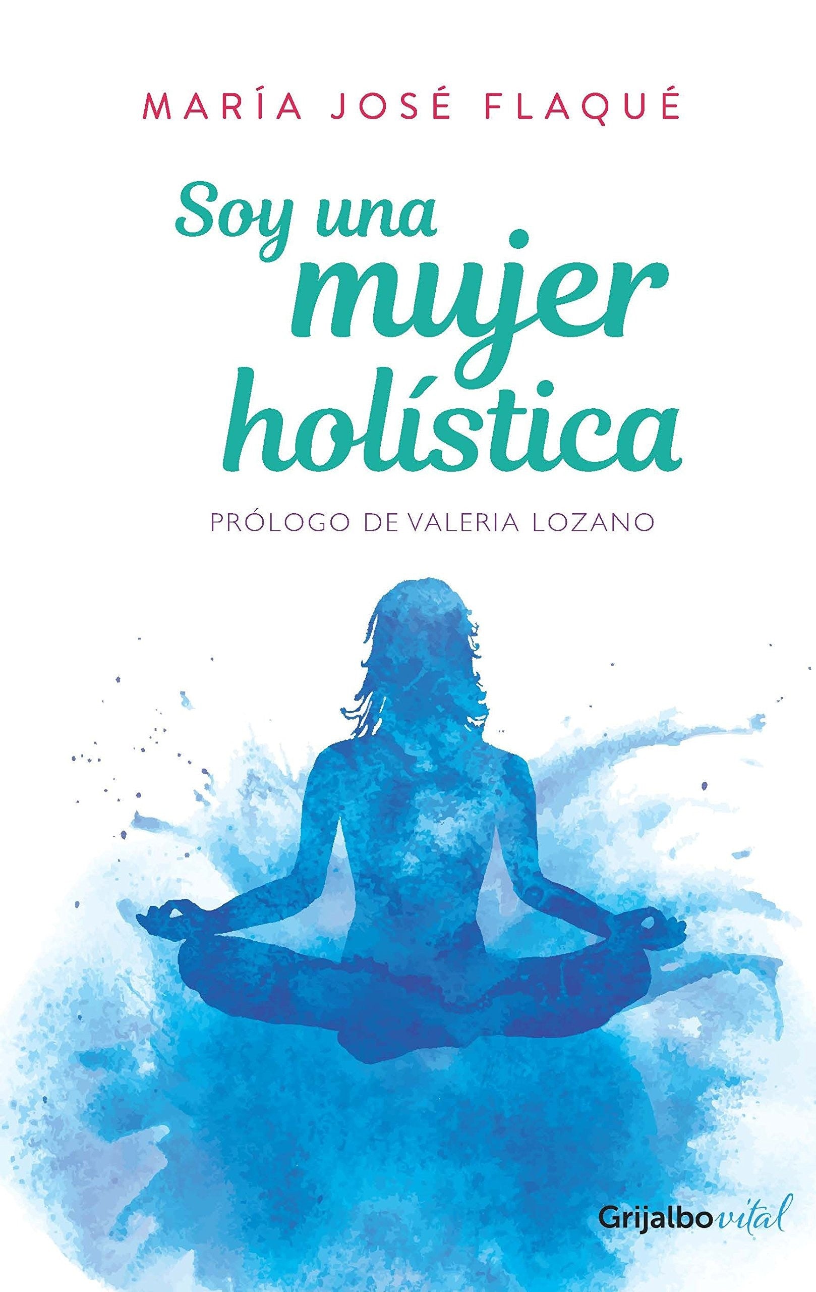 Soy Una Mujer Holistica | Maria Jose Flaque