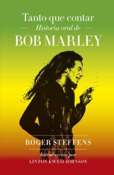 Tanto Que Contar Historia Oral De Bob Marley | Roger Steffens