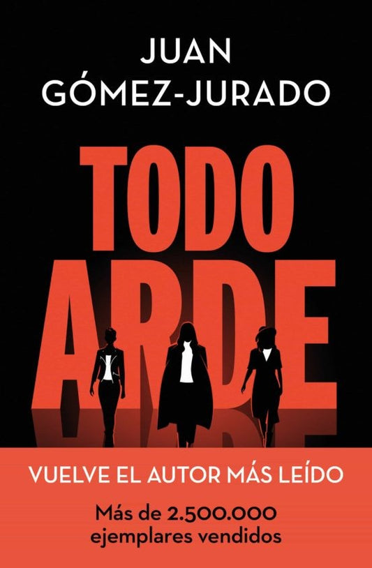 Todo Arde | Juan Gomez Jurado