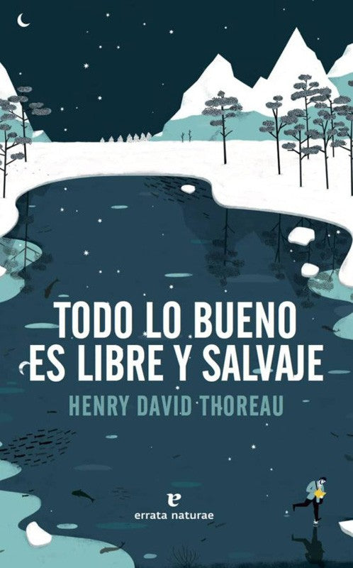 Todo Lo Bueno Es Libre Y Salvaje | Henry David Thoreau