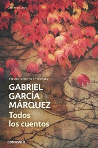 Todos Los Cuentos | Gabriel García Márquez