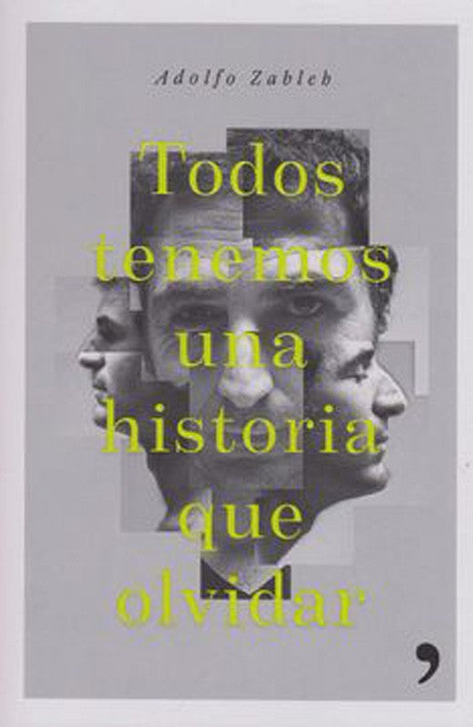 Todos Tenemos Una Historia Que Olvidar | Adolfo Zableb
