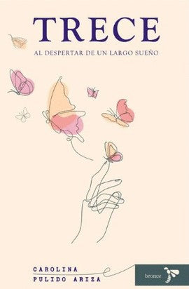 Trece Al Despertar De Un Largo Sueño | Carolina Pulido