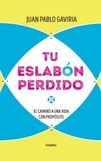 Tu Eslabon Perdido | Juan Pablo Gaviria