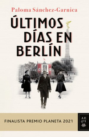 Ultimos Dias En Berlin | Paloma Sánchez Garnica