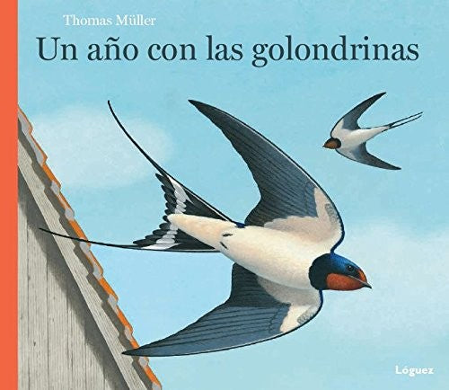 Un Ano Con Las Golondrinas | Muller, Thomas