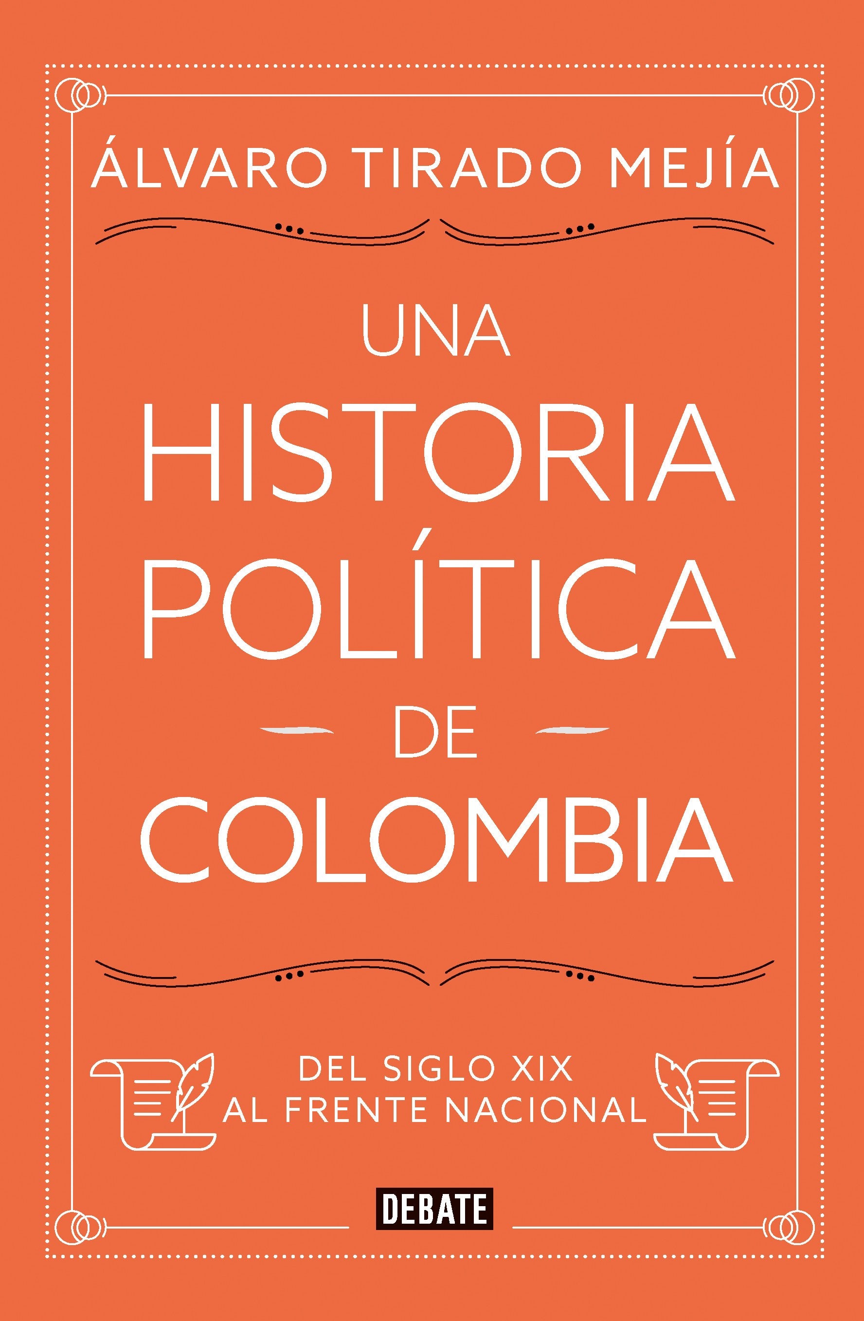 Una Historia Politica De Colombia | Alvaro Tirado Mejía