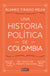 Una Historia Politica De Colombia | Alvaro Tirado Mejía