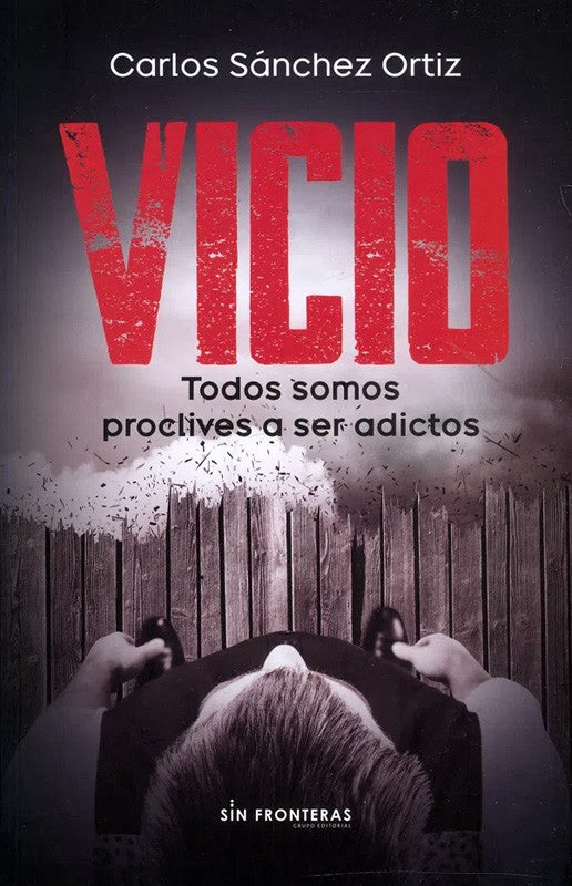 Vicio | Carlos Sánchez Ortiz