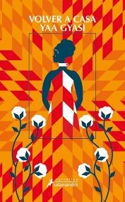 Volver A Casa | Yaa Gyasi